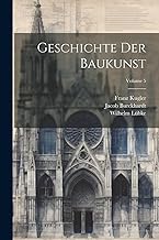 Geschichte Der Baukunst; Volume 5