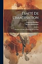 Traité De L'imagination: Deuxième Livre De La Recherche De La Vérité