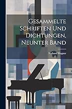 Gesammelte Schriften Und Dichtungen, Neunter Band