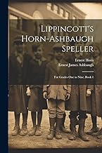 Lippincott's Horn-Ashbaugh Speller: For Grades One to Nine, Book 1
