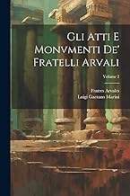 Gli Atti E Monvmenti De' Fratelli Arvali; Volume 2