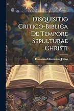 Disquisitio Critico-biblica De Tempore Sepulturae Christi