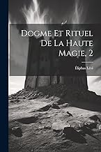 Dogme Et Rituel De La Haute Magie, 2