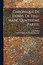 Chronique De Denys De Tell-maré, Quatrième Partie;