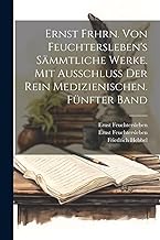 Ernst Frhrn. von Feuchtersleben's sämmtliche Werke. Mit Ausschluß der rein medizienischen. Fünfter Band