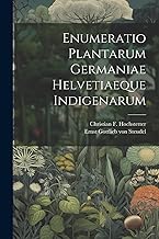 Enumeratio Plantarum Germaniae Helvetiaeque Indigenarum