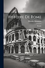 Histoire De Rome: Extraits