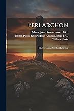 Peri Archon: Libri Septem. Accedunt Liturgica