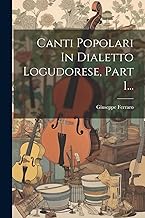 Canti Popolari In Dialetto Logudorese, Part 1...