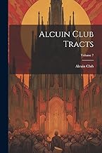 Alcuin Club Tracts; Volume 7