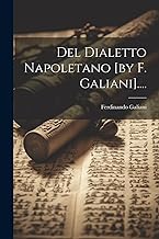 Del Dialetto Napoletano [by F. Galiani]....