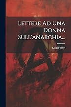 Lettere Ad Una Donna Sull'anarchia...