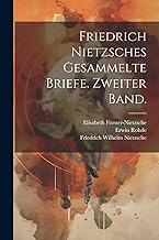 Friedrich Nietzsches Gesammelte Briefe. Zweiter Band.