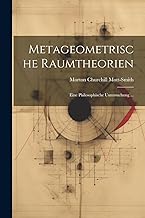 Metageometrische Raumtheorien: Eine Philosophische Untersuchung ...