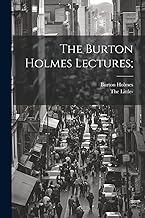 The Burton Holmes Lectures;