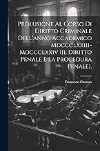 Prolusione Al Corso Di Diritto Criminale Dell'anno Accademico Mdccclxxiii-Mdccclxxiv (Il Diritto Penale E La Procedura Penale).