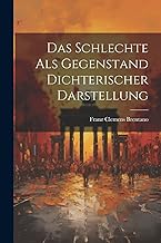 Das Schlechte Als Gegenstand Dichterischer Darstellung