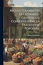 Alcuni Strambotti Di Leonardo Giustiniani Conservati Dalla Tradizione Popolare