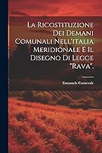 La Ricostituzione Dei Demani Comunali Nell'italia Meridionale E Il Disegno Di Legge 