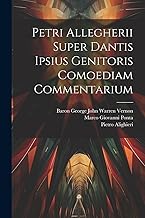 Petri Allegherii Super Dantis Ipsius Genitoris Comoediam Commentarium