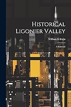 Historical Ligonier Valley; a Souvenir