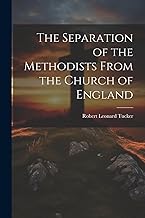 The Separation of the Methodists From the Church of England