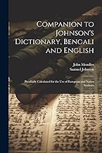 Companion to Johnson's Dictionary, Bengali and English; Peculiarly Calculated for the use of European and Native Students