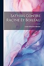 Satyres Contre Racine Et Boileau