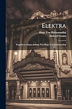 Elektra: Tragödie in Einem Aufzuge Von Hugo Von Hofmannsthal