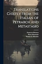 Translations Chiefly From the Italian of Petrarch and Metastasio