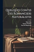 Quelques Contes Des Romanciers Naturalistes