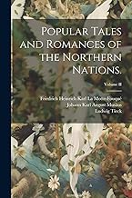 Popular Tales and Romances of the Northern Nations.; Volume II
