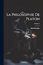 La Philosophie De Platon; Volume 4