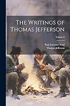 The Writings of Thomas Jefferson; Volume 8