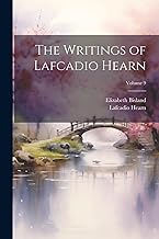 The Writings of Lafcadio Hearn; Volume 9