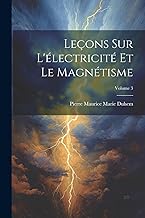 Leçons Sur L'électricité Et Le Magnétisme; Volume 3