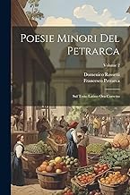 Poesie Minori Del Petrarca: Sul Testo Latino Ora Corretto; Volume 2