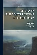 Literary Anecdotes of the 18Th Century