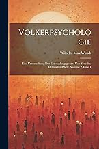 Völkerpsychologie: Eine Untersuchung Der Entwicklungsgesetze Von Sprache, Mythus Und Sitte, Volume 2, issue 1