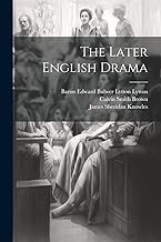 The Later English Drama