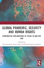 Global Pandemic, Security and Human Rights: Comparative Explorations of COVID-19 and the Law