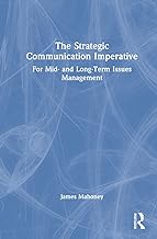 The Strategic Communication Imperative: For Mid and Long-Term Issues Management