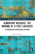 Albertino Mussato: The Making of a Poet Laureate: A Political and Intellectual Portrait