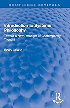 Introduction to Systems Philosophy: Toward a New Paradigm of Contemporary Thought