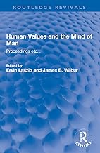 Human Values and the Mind of Man: Proceedings etc...