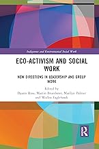 Eco-activism and Social Work: New Directions in Leadership and Group Work