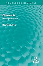 Clausewitz: Philosopher of War