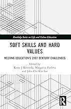 Soft Skills and Hard Values: Meeting Education's 21st Century Challenges