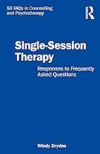 Single-Session Therapy: Responses to Frequently Asked Questions