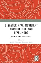 Disaster Risk, Resilient Agriculture and Livelihood: Methods and Applications